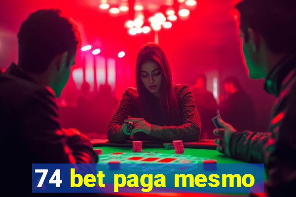74 bet paga mesmo